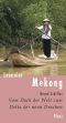 [Lesereise 01] • Mekong · Vom Dach der Welt zum Delta der neun Drachen